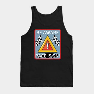 Be aware race is on! Tank Top